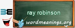 WordMeaning blackboard for ray robinson